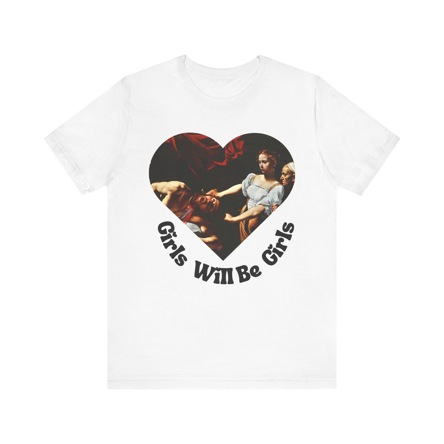 Girls Will Be Girls- Jersey Short Sleeve Tee